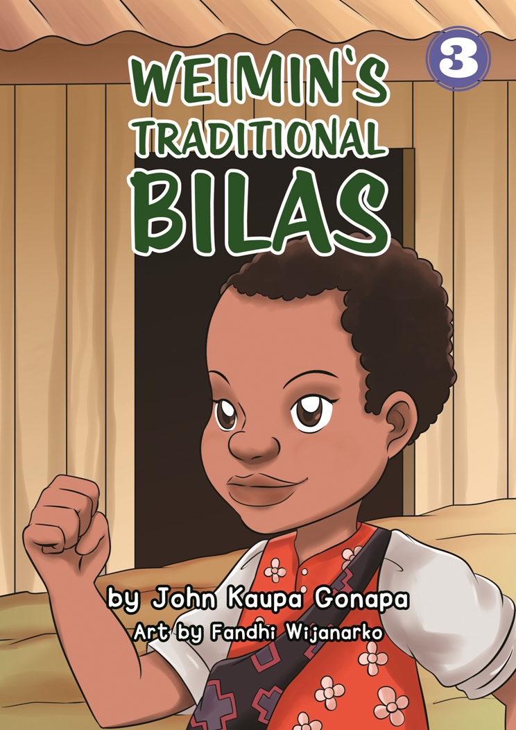 A book title page: Weimin’s traditional bilas by John Kaupa Gonapa. Art by Fandhi Wijanarko. 3. A drawing of a girl wearing a colorful traditional dress, passing by a house.